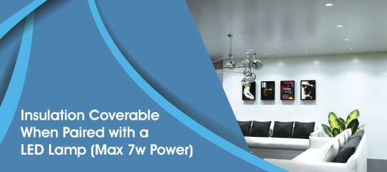 LED Downlight in Various Finishes - Insulation Coverable When Paired with a LED Lamp (Max 7w Power)